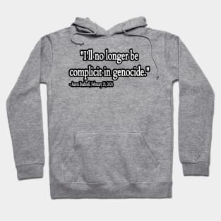 I'll No Longer Be Complicit In Genocide ~ Aaron Bushnell , February 25, 2024 - Back Hoodie